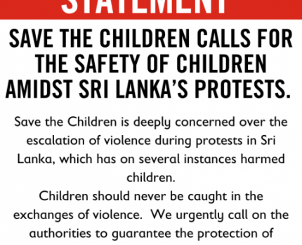 STATMENT: Save the Children calls for the safety of children amidst Sri Lanka’s protests. 